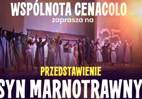 „Syn marnotrawny” na scenie w Częstochowie. Wspólnota Cenacolo zaprasza na wyjątkowe przedstawienie