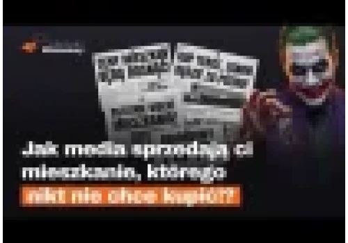 Jak media sprzedają Ci mieszkanie, którego nikt nie chce kupić?!