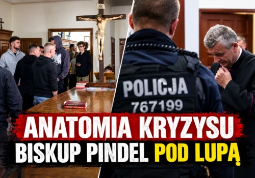 Anatomia kryzysu. Biskup Pindel pod lupą