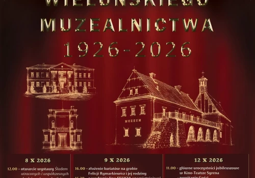100 lat wieluńskiego muzealnictwa. Jubileuszowe uroczystości rozpoczną się już w czwartek