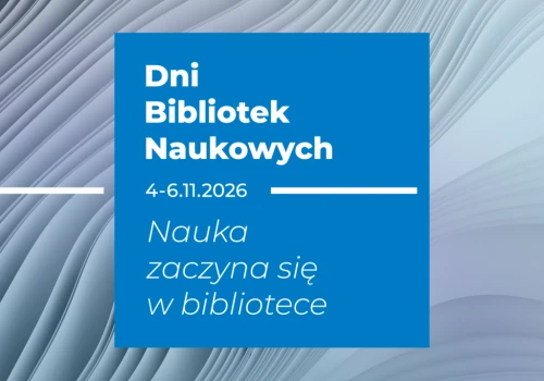 Pod patronatem FA: Dni Bibliotek Naukowych