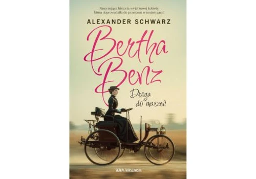 Alexander Schwarz, Bertha Benz. Droga do marzeń