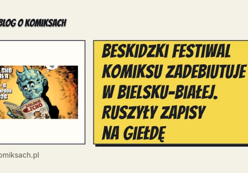 Beskidzki Festiwal Komiksu zadebiutuje w Bielsku-Białej. Ruszyły zapisy na giełdę