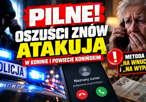 PILNE! Oszuści znów atakują w Wielkopolsce. Seria telefonów „na wnuczka” i „na wypadek”