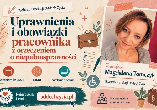 Uprawnienia i obowiązki pracownika z orzeczeniem o niepełnosprawności – bezpłatny webinar Fundacji Oddech Życia