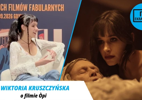 Czy horrory to kino klasy B? Wiktoria Kruszczyńska o swojej roli w horrorze Òpi