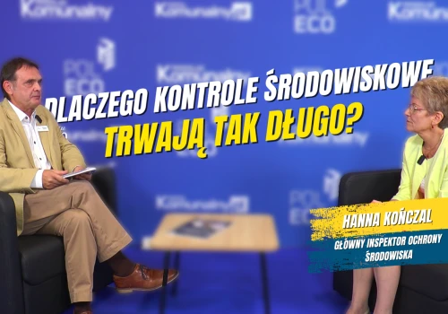 Hanna Kończal: Kontrole muszą być szybsze i skuteczniejsze