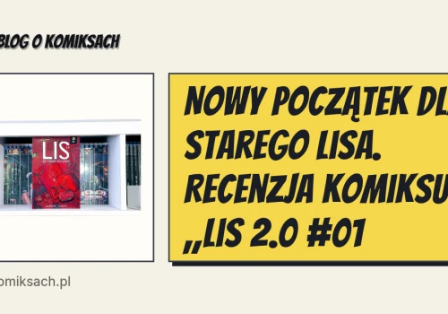 Nowy początek dla starego Lisa. Recenzja komiksu „Lis 2.0 #01