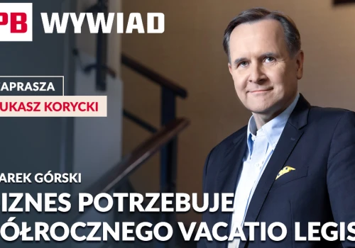Prezydent Konfederacji Lewiatan: Sześć miesięcy vacatio legis to minimum dla biznesu