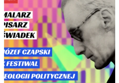 10. Festiwal Teologii Politycznej poświęcony Józefowi Czapskiemu