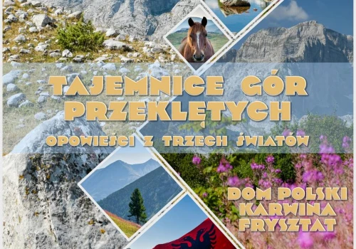 Tajemnice Gór Przeklętych. Gorole zabiorą publiczność w podróż przez trzy bałkańskie kraje