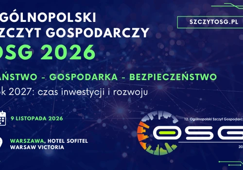 Rok 2027: czas inwestycji i rozwoju. 12. Ogólnopolski Szczyt Gospodarczy OSG 2026 już w listopadzie