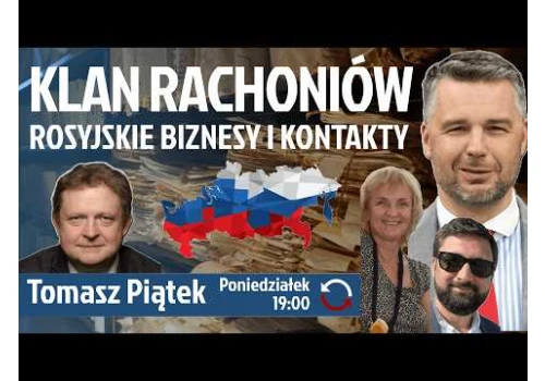 Tomasz Piątek przypomina rosyjskie powiązania rodziny Rachoniów DOCHODZENIE PRAWDY