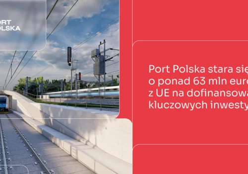 Port Polska ubiega się o unijne środki na kluczowe inwestycje