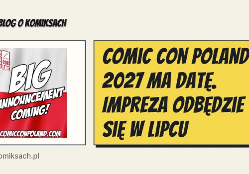 Comic Con Poland 2027 ma datę. Impreza odbędzie się w lipcu