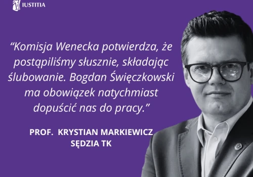 Komisja Wenecka potwierdza, że postąpiliśmy słusznie, składając ślubowanie – prof. Krystian Markiewicz dla Rzeczpospolita