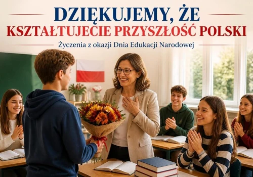Życzenia z okazji Dnia Edukacji Narodowej. Podziękowanie dla tych, którzy kształtują przyszłość Polski