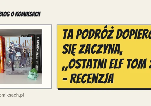 Ta podróż dopiero się zaczyna, „Ostatni elf tom 2” - recenzja