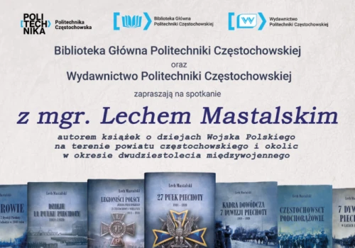 Politechnika Częstochowska zaprasza na spotkanie autorskie z Lechem Mastalskim