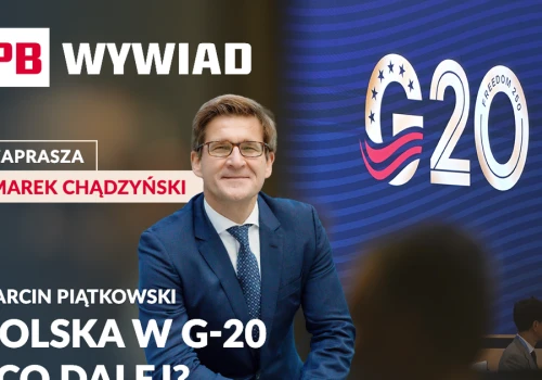 Polska w G20 i co dalej? Jak podtrzymać złoty wiek bez dopalaczy. PB WYWIAD
