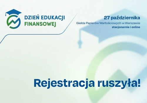 Nasz patronat. Fundacja GPW oraz Giełda Papierów Wartościowych w Warszawie zapraszają do udziału w 6. edycji Dnia Edukacji Finansowej!