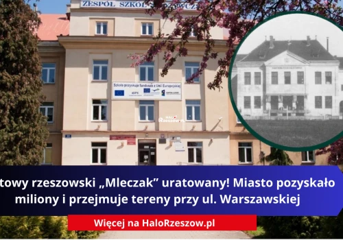 Kultowy rzeszowski „Mleczak” uratowany! Miasto pozyskało miliony i przejmuje tereny przy ul. Warszawskiej