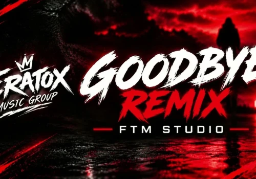 ERATOX – Goodbye (FTM Studio Remix)