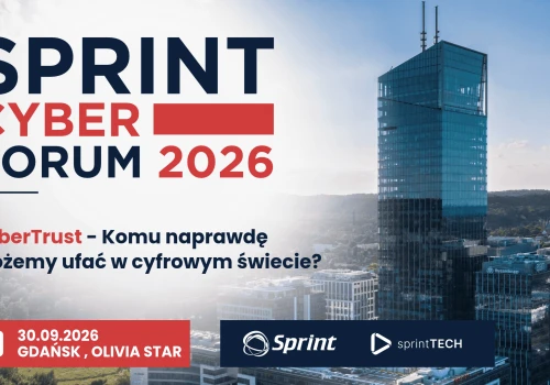 AI przyspiesza cyberataki, a firmowe systemy pozostają na celowniku. Eksperci Sprint Cyber Forum o rosnącej skali zagrożeń