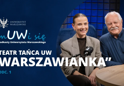 Teatr Tańca UW „Warszawianka” w podkaście „mUWi się”
