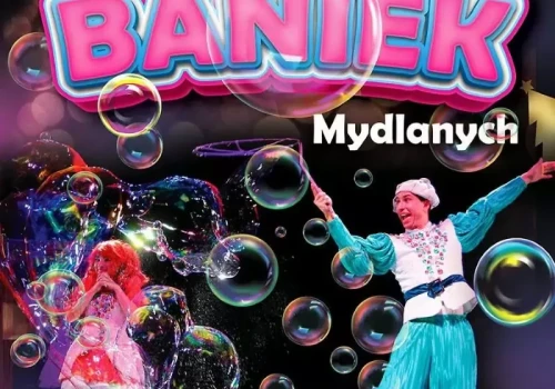Teatr Baniek Mydlanych "Tajemnica Bańki Szczęścia"
