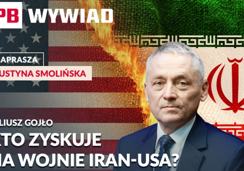 Juliusz Gojło: Iran nie skapituluje. Na konflikcie zyskują Władimir Putin oraz Izrael, traci Europa i monarchie Zatoki Perskiej. PB WYWIAD