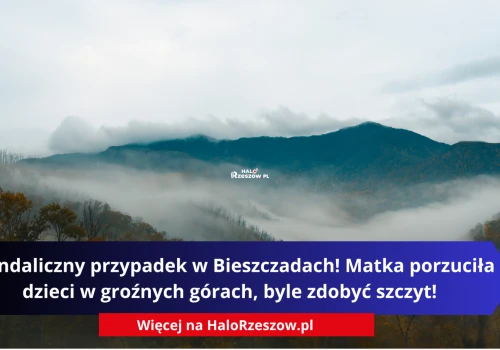 Skandaliczny przypadek w Bieszczadach. Matka porzuciła dzieci w groźnych górach, byle zdobyć szczyt!
