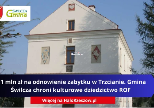 3,1 mln zł na odnowienie zabytku w Trzcianie. Gmina Świlcza chroni kulturowe dziedzictwo ROF