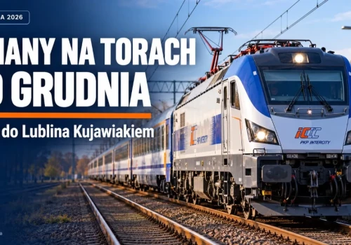 Z Piły do Poznania w niespełna godzinę?! Z Piły Kujawiakiem do Lublina.