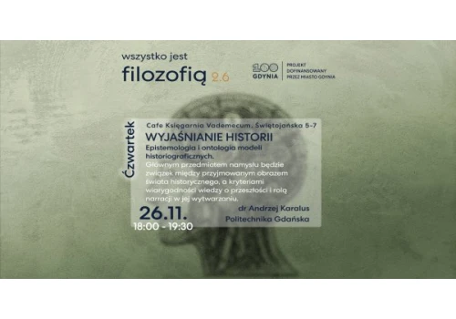 Wszystko jest filozofią 2.6 | Wyjaśnianie historii