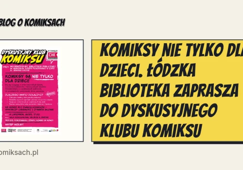 Komiksy nie tylko dla dzieci. Łódzka biblioteka zaprasza do Dyskusyjnego Klubu Komiksu