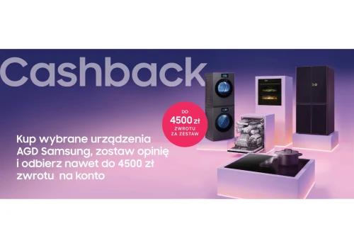 Kup wybrane urządzenia AGD Samsung, podziel się opinią i odbierz aż do 4500 zł zwrotu na konto