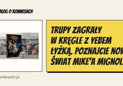 Trupy zagrały w kręgle z Yebem Łyżką. Poznajcie nowy świat Mike’a Mignoli