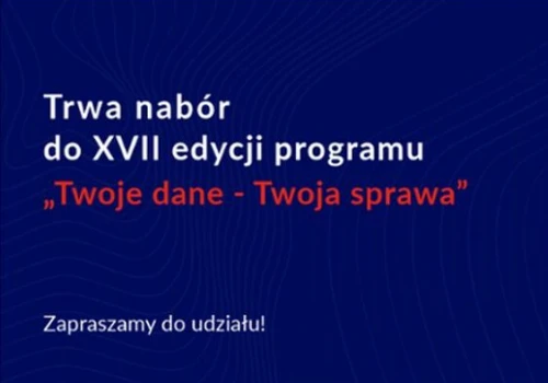 Nasz patronat: Ruszył nabór do XVII edycji ogólnopolskiego programu edukacyjnego UODO „Twoje dane – Twoja sprawa”. Rekrutacja trwa do 31 października 2026 r