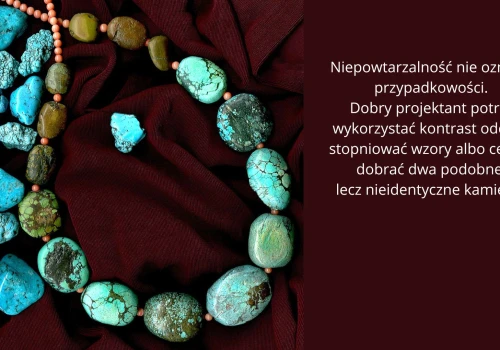 Dlaczego dwa kamienie naturalne nigdy nie wyglądają identycznie?