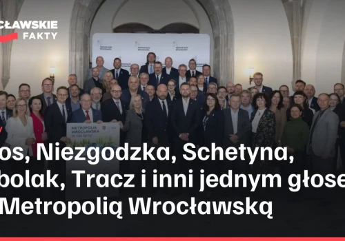 Jaros, Niezgodzka, Schetyna, Sobolak, Tracz i inni jednym głosem za Metropolią Wrocławską