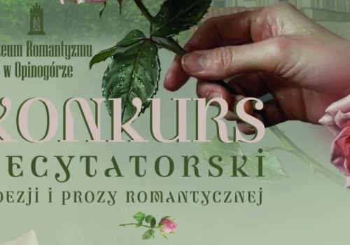 „Jedna pieśń, wiele tonów. Ojczyzna w sercach romantyków” - Konkurs Recytatorski Poezji i Prozy Romantycznej
