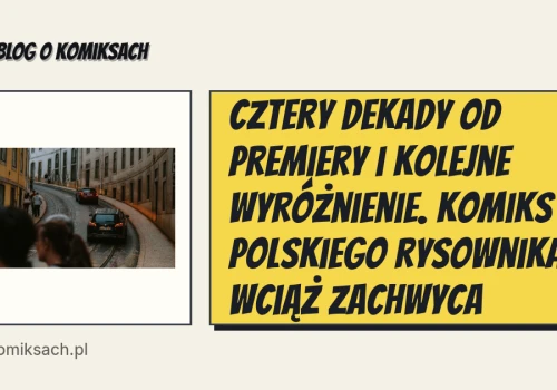 Cztery dekady od premiery i kolejne wyróżnienie. Komiks polskiego rysownika wciąż zachwyca