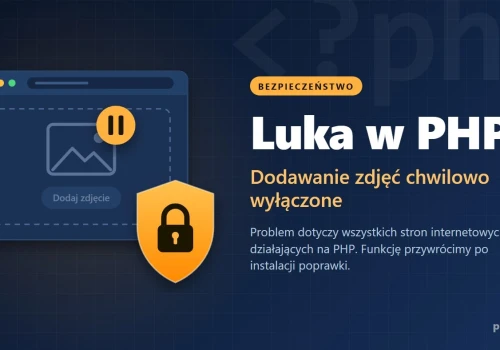 Luka w PHP. Chwilowo wyłączamy dodawanie zdjęć