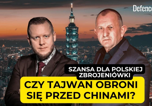 Czy Tajwan obroni się przed Chinami? Szansa dla polskiej zbrojeniówki