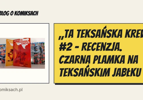„Ta teksańska krew” #2 - recenzja. Czarna plamka na teksańskim jabłku