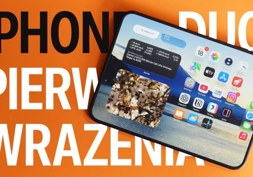 iPhone Duo – pierwsze wrażenia po kilku dniach i przegląd wszystkich nowości