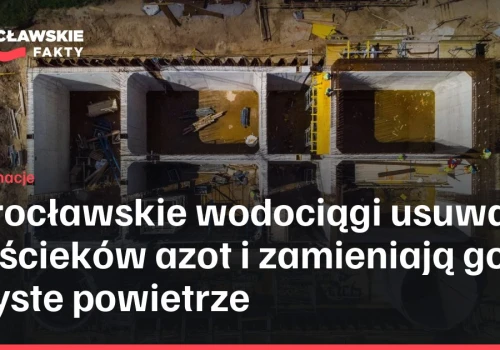 Wrocławskie wodociągi usuwają ze ścieków azot i zamieniają go w czyste powietrze