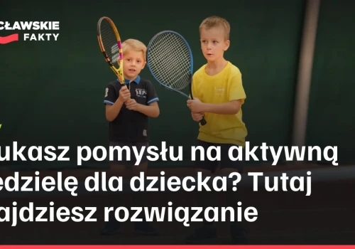 Szukasz pomysłu na aktywną niedzielę dla dziecka? Tutaj znajdziesz rozwiązanie