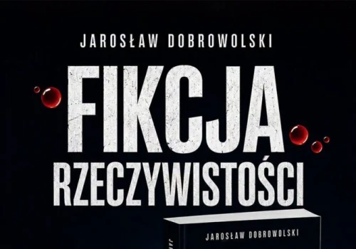 O „Fikcji rzeczywistości”. Spotkanie autorskie z Jarosławem Dobrowolskim